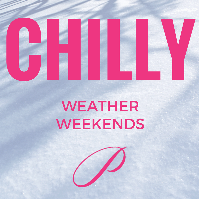 Chilly Weather Weekends