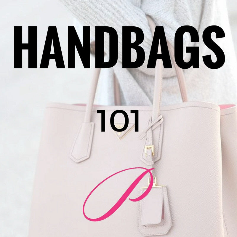 Handbags 101