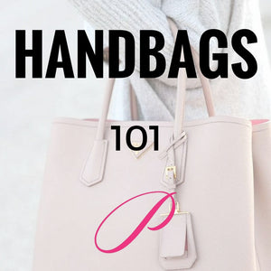 Handbags 101