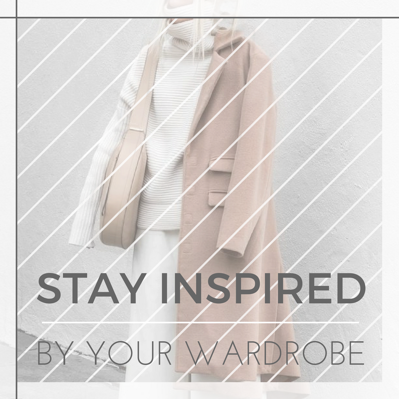 Stay Inspired by your Wardrobe